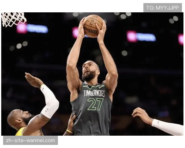 森林狼戈贝尔里德缺阵影响 内线防守体系出现漏洞 森林狼戈贝尔里德缺阵影响 内线防守体系出现漏洞